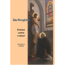 SEBO / PONTA DE ESTOQUE: São Peregrino, protetor contra o câncer: Novenas e orações. 2ª edição